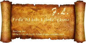Fröhlich Libériusz névjegykártya